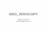MSG ZEROCOPY willemb@google.com Willem de Bruijn · 2019-12-03 · -t rx=437082 (27275 MB) tx=437082 txc=0-t -z rx=1028184 (64163 MB) tx=1028184 txc=1028156-u rx=756588 (47214 MB)