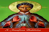 Santa Josefina Bakhita€¦ · Santa Josefina Bakhita, ainda criança foste vendida como escrava e tiveste de passar por dificuldades e sofrimentos inauditos. Assim que foste libertada