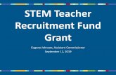 STEM Teacher Recruitment Fund Grant Recruitment PP... · STEM Teacher Recruitment Fund Grant –Eligibility •New applicant or prior grant recipient –Grant-funded activities must