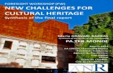 FORESIGHT WORKSHOP (FW) · FORESIGHT WORKSHOP (FW) NEW CHALLENGES FOR CULTURAL HERITAGE The “‘New Challenges for Cultural Heritage” foresight workshop is an initiative of The