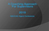 A coaching Approach for supervisors - MACCACmaccac.org/agentconference/2019/Coaching Approach... · A Coaching Approach For Supervisors 2019 MACCAC Agent Conference . COACHING. FAVORITE