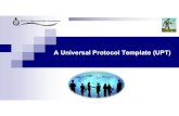 A Universal Protocol Template (UPT)thefdp.org/default/assets/File/Presentations/UPT - FDP Jan 2020.pdf · A Universal Protocol Template (UPT) Session Goals 1. Summarize the project