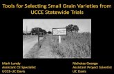 Tools for Selecting Small Grain Varieties from UCCE ... · UCCE Statewide Trials Mark Lundy Assistant CE Specialist UCCE-UC Davis ... -specific crop management information to grain