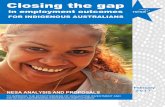 Closing the gap - NESA...After nine years of investment and initiatives, the Closing the Gap 2017 report still records a widening of the employment gap for Indigenous people. While