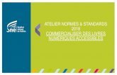 ATELIER NORMES & STANDARDS 2018 COMMERCIALISER DES … › app › uploads › 2018 › 07 › SNE_Normes-et... · 2018-07-06 · Atelier normes et standards de 2017 : l’édition