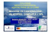 IMAGERIE EN CANCÉROLOGIE : UN ARSENAL …...COLLOQUE MEDICO-CHIRURGICAL HOPITAL PRIVE DE LA LOIRE IMAGERIE EN CANCÉROLOGIE : UN ARSENAL COMPLET À L’HPL Benjamin GEISSLER(1), Didier