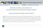 Welcome to today’s presentation on · Welcome to today’s presentation on: Automated Advanced Acquisition Program (AAAP) The presentation will start at 2pm Eastern . Note: Phones