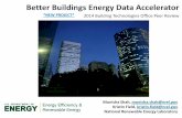 Better Buildings Energy Data Accelerator€¦ · Building owner collects data Owner or consultant enters data in benchmarking tool City aggregates ... tenant buildings Pilot solution