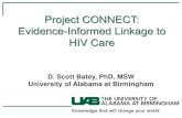 Project CONNECT: Evidence-Informed Linkage to HIV Care...Introduction of HAART Compelling benefits (prevention of disease progression, mortality, & transmission) ... “I think project