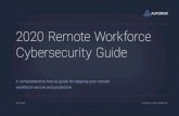 2020 Remote Workforce Cybersecurity Guide · 2020-06-08 · Cybersecurity Checklist for a Secure Remote Workforce 16 ... In this guide, we take a look at how to create new policies