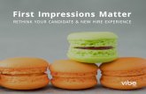 First Impressions Matter - Vibe HCM...Employer brand is the foundation for attracting and ultimately retaining the right talent. LEVERAGE YOUR HCM SYSTEM - To Deliver A Compelling