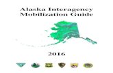 Alaska Interagency Mobilization Guide · 2016 Alaska Interagency Mobilization Guide 1 CHAPTER 10- OBJECTIVES, POLICY, AND SCOPE OF OPERATIONS Mission Statement The Alaska Interagency