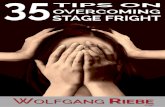35 Tips On Overcoming Stage Fright€¦ · 35 Tips On Overcoming Stage Fright 9. Mental practice If you drive past me when I am in my car, odds are you will either think I am mad,