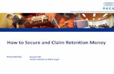 How to Secure and Claim Retention Money...How to Secure and Claim Retention Money Presented by: Jacques Nel Senior Solicitor at NECA Legal Overview-Overview • How to claim retention