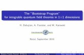 The Bootstrap Program for integrable quantum eld theories ...users.physik.fu-berlin.de/~kamecke/t/v162.pdfThe "Bootstrap Program" for integrable quantum eld theories in 1+1 dimensions