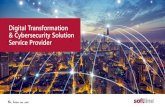 Digital Transformation & Cybersecurity Solution Serviсe Provider · 2020-05-18 · Digital Transformation & Cybersecurity Solution Service Provider We offer the latest technologies