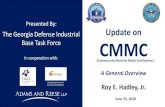 The Georgia Defense Industrial CMMC · 6/25/2020  · NIST Framework for Improving Critical Infrastructure Cybersecurity (CSF) v1.1. CERT Resilience Management Model (CERT RMM) v1.2