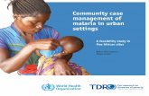 Community case management of malaria in urban settings › media › 57a08ae9... · 2016-08-02 · Learned in Home Management of Malaria: Implementa-tion Research in four African