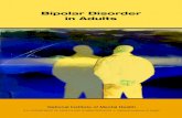 Bipolar Disorder in Adults€¦ · Between episodes, many people with bipolar disorder are free of symptoms, but some people may have lingering symptoms. Doctors diagnose bipolar