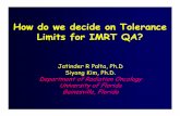 How do we decide on Tolerance Limits for IMRT QA? › ... › pdf › 18-2604-10356-977.pdf · How do we decide on Tolerance Limits for IMRT QA? Jatinder R Palta, Ph.D Siyong Kim,
