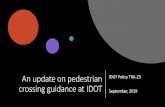 An update on pedestrian crossing guidance at ... An update on pedestrian crossing guidance at IDOT IDOT