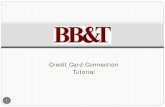 Credit Card Connection Tutorial Tutorial.pdf · Logging Into BB&T. Slide 3 Account Summary 6 Viewing Posted Transactions. 7 Searching Transactions 8 ... Online Account Profile. 48.