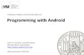 Programming with Android - uni-muenchen.de€¦ · • OS updates refer to API updates (version codes vs. API levels) –offering both new functionality and restrictions for app developers