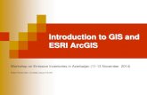 Introduction to GIS and ESRI ArcGIS - UNECE€¦ · Introduction to GIS and ESRI ArcGIS Workshop on Emission Inventories in Azerbaijan (11-13 November 2014) Robert Wankmüller, Umweltbundesamt