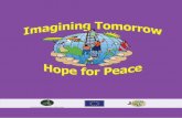 The Imagining Tomorrow: Towards a Peaceful Building ... › ... › HOPE_Imagining_Tomorrow.pdf · The Imagining Tomorrow: HOPE (Helping Our Planet Earth) for Peace toolkit has three