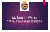My Degree Works - Prairie View A&M University · What is Degree Works? Degree Works is a web-based tool that will provide a clear and convenient method for students & advisors to