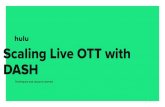 DASH Scaling Live OTT with - Mile High Video Workshopmile-high.video/files/mhv2019/pdf/day2/2_16_Cava.pdf · 2019-07-31 · Scaling Live OTT with DASH Techniques and Lessons Learned