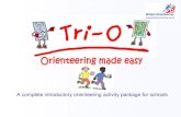 A complete introductory orienteering activity package for schoolsbsoa.org/docs/misc/schools_tri_o_resources.pdf · 2018-06-04 · Orienteering Festival If ran as a Festival: A template