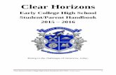 Clear Horizons · participate in the lottery selection for 125 seats in the freshman class. All coursework is at the Pre-Advanced Placement and Advanced Placement levels. In addition
