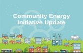 Community Energy Initiative Update · Community Energy Initiative (CEI) Reducing energy consumption Reducing greenhouse gas (GHG) emissions Community Energy Initiative Update 2017