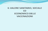 IL VALORE SANITARIO, SOCIALE ED ECONOMICO DELLE …2. antipolio(1966) 3. antitetanica(1968) 4. antiepatite B (1991) ... ROMA, 26 settembre 2016 - Varicella, meningite, pneumococco