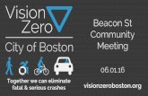 Beacon St Community Meeting - Boston.gov...restaurants, shops, schools • History • Connection to other neighborhoods • Room for double-parking Vision Zero | City of Boston What