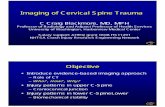 Imaging of Cervical Spine Trauma - Amazon Web h24-files.s3. › 110213 › 295765-RNWFv.pdf 1 Imaging of Cervical Spine Trauma C Craig Blackmore, MD, MPH Professor of Radiology and
