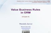 Value Business Rules in ORM - Jarrar · 2018-12-01 · Value Business Rules in ORM Mustafa Jarrar: Lecture Notes on Value Business Rules in ORM. University of Birzeit, Palestine,