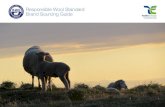 Responsible Wool Standard Brand Sourcing Guide...About the Responsible Wool Standard The Responsible Wool Standard is an industry tool designed to recognize the best practices of farmers,