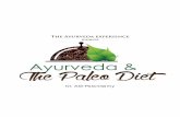 The Ayurveda experienceand...Thank you so much for joining me for this course. Today, we are going to be talking about Ayurveda and the paleo diet. first At glance you might be wondering
