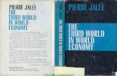 Freedigamo.free.fr/jalee69.pdf · WORLD IN WORLD ECONOMY Translated by Mary Klopper In his previous book, The Pillage of the Third World, Pierre Jalée began the study of the economic