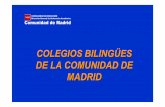 COLEGIOS BILINGÜES DE LA COMUNIDAD DE MADRID · 2014-02-18 · Total de 1.300 5.300 11.400 17.500 23.600 29.700 34.500 36.600 alumnos bilingües Primariabilingüe en colegiosB3 12.600