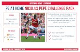ARSENAL HOME LEARNING PE AT HOME NICOLAS PÉPÉ … · play like nicolas pÉpÉ - lesson checklist space indoor space outdoor space equipment 1 x item - to control and dribble with