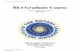 RLI Graduate Courserlifiles.com/files/en/2015_Grad_F.pdf · RLI Curriculum—Graduate 4 (LO Rev. 5/15) The Rotary Leadership Institute First Breakout Let’s get specific: You will