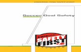 Soccer Goal Safety...MYTH: Padded goals will reduce injury when a goal tips over. FACT: Padding will not protect a person from injury when a goal tips over. PRE-MATCH SOCCER GOAL CHECKLIST