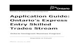 Application Guide: Ontario’s Express › original › 2X › f › f3a2a6… · Ontario’s Express Entry Skilled Trades Stream Ontario Immigrant Nominee Program Disponible en français