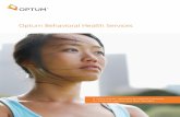 Optum Behavioral Health Services · 2020-06-07 · To discover how Optum Behavioral Health Solutions can help your agency reduce costs, improve the care experience and improve health