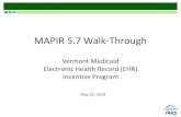 MAPIR 5.7 Walk-Through - Vermonthealthdata.vermont.gov/.../2016_05_25_Webinar_MAPIR...replace Core and Menu measures. • Instead of using Stage 1 and Stage 2, CMS is referring to