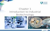 Chapter 1 Introduction to Industrial Biotechnologyocw.ump.edu.my › pluginfile.php › 1218 › mod_resource... · 1.3 Industrial Biotechnology •Industrial biotechnology uses biological