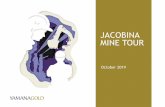 JACOBINA MINE TOUR · BEM VINDOS. 4 Introduction Peter Marrone Executive Chairman Jacobina Mine Tour October 2019. Introduction Welcome to Jacobina Jacobina Mine Tour October 2019
